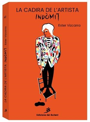 CADIRA DE L'ARTISTA INDÒMIT, LA | 9788499042916 | VIZCARRA FORTUNY, ESTER | Llibreria Aqualata | Comprar libros en catalán y castellano online | Comprar libros Igualada