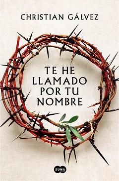 TE HE LLAMADO POR TU NOMBRE | 9788491294399 | GÁLVEZ, CHRISTIAN | Llibreria Aqualata | Comprar libros en catalán y castellano online | Comprar libros Igualada