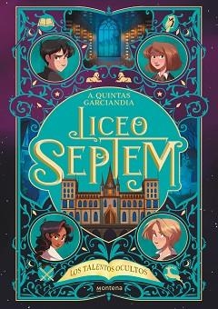 LICEO SEPTEM 1. LOS TALENTOS OCULTOS | 9788419746665 | QUINTAS GARCIANDIA, A. | Llibreria Aqualata | Comprar libros en catalán y castellano online | Comprar libros Igualada