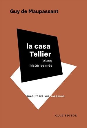 CASA TELLIER I DUES HISTÒRIES MÉS, LA | 9788473294553 | MAUPASSANT, GUY | Llibreria Aqualata | Comprar libros en catalán y castellano online | Comprar libros Igualada