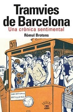 TRAMVIES DE BARCELONA. UNA CRÒNICA SENTIMENTAL | 9788472461918 | BROTONS, RÒMUL | Llibreria Aqualata | Comprar llibres en català i castellà online | Comprar llibres Igualada