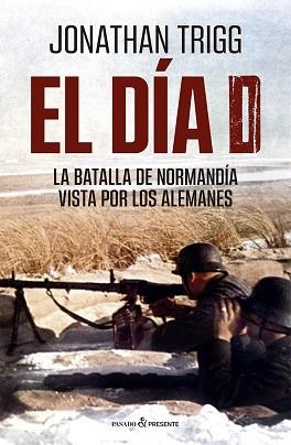 DÍA D, EL | 9788412899504 | TRIGG, JONATHAN | Llibreria Aqualata | Comprar libros en catalán y castellano online | Comprar libros Igualada