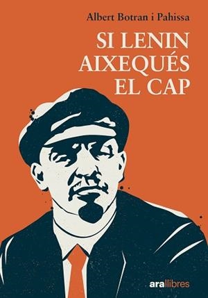 SI LENIN AIXEQUÉS EL CAP | 9788411731027 | BOTRAN PAHISSA, ALBERT | Llibreria Aqualata | Comprar llibres en català i castellà online | Comprar llibres Igualada