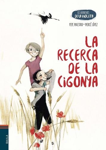 AVENTURES DE VIOLETA 5. LA RECERCA DE LA CIGONYA | 9788447953745 | MAESTRO, PEPE | Llibreria Aqualata | Comprar libros en catalán y castellano online | Comprar libros Igualada