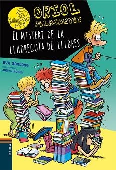 ORIOL PELACANYES 21. EL MISTERI DE LA LLADREGOTA DE LLIBRES | 9788447953578 | SANTANA, EVA | Llibreria Aqualata | Comprar libros en catalán y castellano online | Comprar libros Igualada