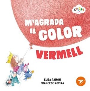 M'AGRADA EL COLOR VERMELL | 9788447953592 | RAMON BOFARULL, ELISA | Llibreria Aqualata | Comprar libros en catalán y castellano online | Comprar libros Igualada
