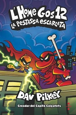 HOME GOS 12, L'.  LA PESTASSA ESCARLATA | 9788466157926 | PILKEY, DAV | Llibreria Aqualata | Comprar libros en catalán y castellano online | Comprar libros Igualada