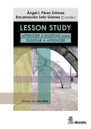 LESSON STUDY. APRENDER A ENSEÑAR PARA ENSEÑAR A APRENDER | 9788418381805 | PÉREZ GÓMEZ, ÁNGEL I./SOTO GÓMEZ, ENCARNACIÓN | Llibreria Aqualata | Comprar libros en catalán y castellano online | Comprar libros Igualada