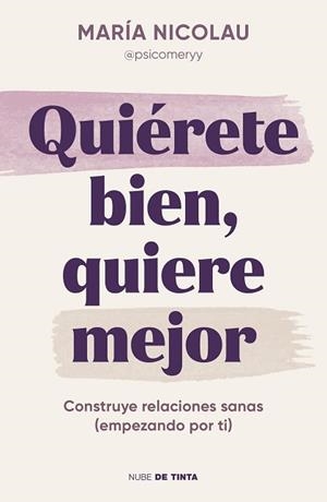 QUIÉRETE BIEN, QUIERE MEJOR | 9788419514189 | NICOLAU (@PSICOMERYY), MARÍA | Llibreria Aqualata | Comprar llibres en català i castellà online | Comprar llibres Igualada