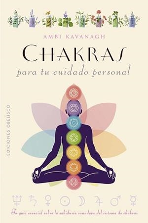 CHAKRAS PARA TU CUIDADO PERSONAL | 9788411721950 | KAVANAGH, AMBI | Llibreria Aqualata | Comprar llibres en català i castellà online | Comprar llibres Igualada