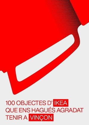 100 OBJECTES D'IKEA QUE ENS HAGUÉS AGRADAT TENIR A VINÇON | 9788491566083 | Llibreria Aqualata | Comprar llibres en català i castellà online | Comprar llibres Igualada