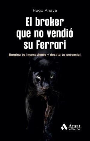 BROKER QUE NO VENDIÓ SU FERRARI, EL | 9788419870735 | ANAYA, HUGO | Llibreria Aqualata | Comprar libros en catalán y castellano online | Comprar libros Igualada
