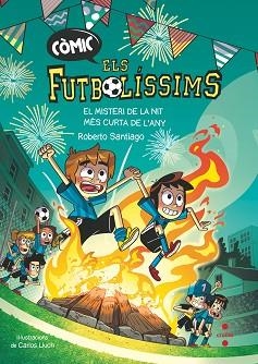 CÒMIC ELS FUTBOLÍSSIMS 3. EL MISTERI DE LA NIT MÉS CURTA DE L'ANY | 9788466158190 | SANTIAGO, ROBERTO | Llibreria Aqualata | Comprar llibres en català i castellà online | Comprar llibres Igualada