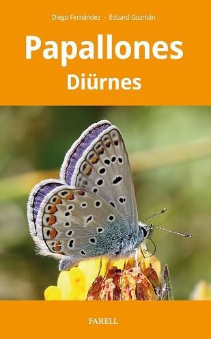 PAPALLONES DIURNES | 9788417116934 | FERNANDEZ, DIEGO / GUZMAN, EDUARD | Llibreria Aqualata | Comprar libros en catalán y castellano online | Comprar libros Igualada