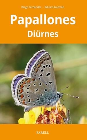 PAPALLONES DIURNES | 9788417116934 | FERNANDEZ, DIEGO / GUZMAN, EDUARD | Llibreria Aqualata | Comprar llibres en català i castellà online | Comprar llibres Igualada
