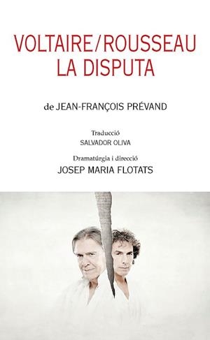 VOLTAIRE/ROSSEAU. LA DISPUTA | 9788413035895 | PRÉVAND, JEAN-FRANÇOIS | Llibreria Aqualata | Comprar libros en catalán y castellano online | Comprar libros Igualada