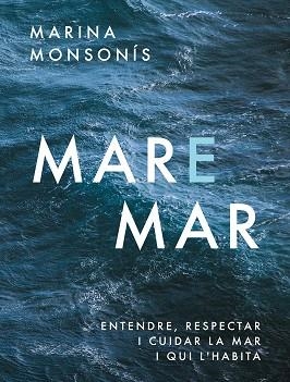 MARE MAR | 9788411731041 | MONSONÍS LÓPEZ, MARINA | Llibreria Aqualata | Comprar libros en catalán y castellano online | Comprar libros Igualada