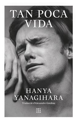 TAN POCA VIDA | 9788419960252 | YANAGIHARA, HANYA | Llibreria Aqualata | Comprar libros en catalán y castellano online | Comprar libros Igualada