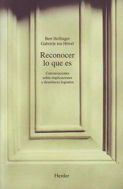 RECONOCER LO QUE ES : CONVERSACIONES SOBRE IMPLICACIONES Y D | 9788425421389 | HELLINGER, BERT (1925- ) | Llibreria Aqualata | Comprar libros en catalán y castellano online | Comprar libros Igualada