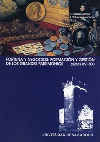 FORTUNA Y NEGOCIOS, FORMACION Y GESTION DE LOS GRANDES PATRI | 9788484481959 | CASADO ALONSO, HILARIO ,   COORD. | Llibreria Aqualata | Comprar libros en catalán y castellano online | Comprar libros Igualada