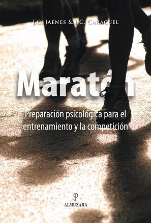 MARATON. PREPARACION PSICOLOGICA PARA EL ENTRENAMIENTO Y LA | 9788496416178 | JAENES, J.C. / CARACUELL,J.C. | Llibreria Aqualata | Comprar llibres en català i castellà online | Comprar llibres Igualada