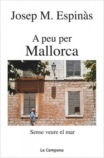 A PEU PER MALLORCA (LA CAMPANA 246) | 9788495616654 | ESPINAS, JOSEP M. | Llibreria Aqualata | Comprar libros en catalán y castellano online | Comprar libros Igualada