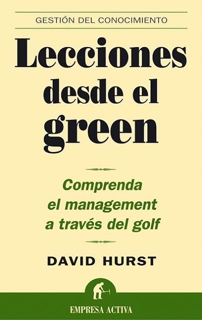 LECCIONES DESDE EL GREEN (GESTION DEL CONOCIMIENTO) | 9788495787767 | HURST, DAVID | Llibreria Aqualata | Comprar llibres en català i castellà online | Comprar llibres Igualada