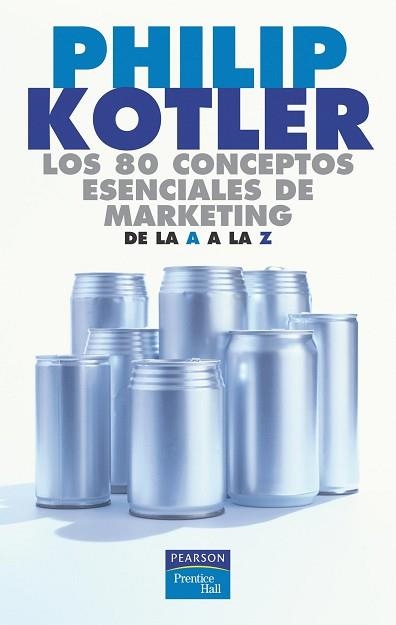 80 CONCEPTOS ESENCIALES DE MARKETING | 9788420540115 | KOTLER, PHILIP | Llibreria Aqualata | Comprar libros en catalán y castellano online | Comprar libros Igualada