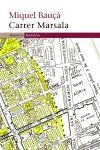 CARRER MARSALA (NARRATIVA 255) | 9788497871150 | BAUÇA, MIQUEL | Llibreria Aqualata | Comprar llibres en català i castellà online | Comprar llibres Igualada