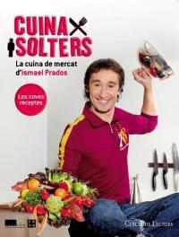 CUINA X SOLTERS. LES NOVES RECEPTES | 9788478713110 | PRADOS, ISMAEL | Llibreria Aqualata | Comprar libros en catalán y castellano online | Comprar libros Igualada