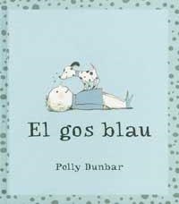 GOS BLAU, EL | 9788484881957 | DUNBAR, POLLY | Llibreria Aqualata | Comprar libros en catalán y castellano online | Comprar libros Igualada