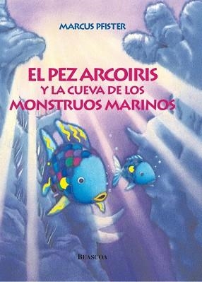 PEZ ARCOIRIS Y LA CUEVA DE LOS MONSTRUOS MARINOS, EL | 9788448821937 | PFISTER, MARCUS | Llibreria Aqualata | Comprar libros en catalán y castellano online | Comprar libros Igualada