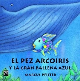 PEZ ARCOIRIS Y LA GRAN BALLENA AZUL, EL | 9788448821951 | PFISTER, MARCUS | Llibreria Aqualata | Comprar libros en catalán y castellano online | Comprar libros Igualada