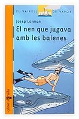 NEN QUE JUGAVA AMB LES BALENES, EL (V.V.TARONJA 141) | 9788466110303 | LORMAN, JOSEP | Llibreria Aqualata | Comprar llibres en català i castellà online | Comprar llibres Igualada