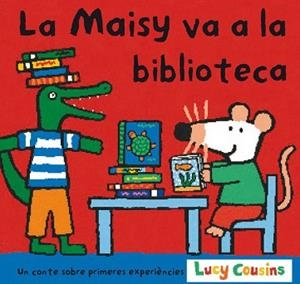 MAISY VA A LA BIBLIOTECA, LA | 9788484882145 | COUSINS, LUCY | Llibreria Aqualata | Comprar libros en catalán y castellano online | Comprar libros Igualada