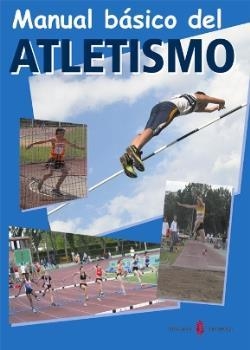 MANUAL BASICO DEL ATLETISMO | 9788476284858 | HURTADO / MONTES / SERRAT | Llibreria Aqualata | Comprar libros en catalán y castellano online | Comprar libros Igualada