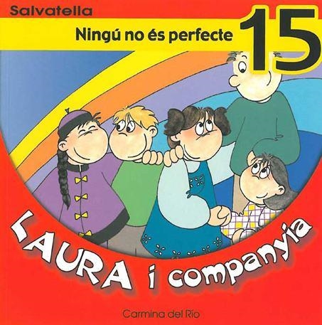 NINGU NO ES PERFECTE (LAURA I COMPANYIA 15) | 9788484122951 | DEL RIO, CARMINA | Llibreria Aqualata | Comprar libros en catalán y castellano online | Comprar libros Igualada