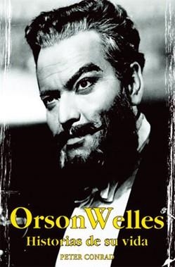 ORSON WELLES. HISTORIAS DE SU VIDA | 9788496423039 | CONRAD, PETER | Llibreria Aqualata | Comprar llibres en català i castellà online | Comprar llibres Igualada