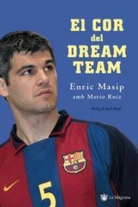 COR DEL DREAM TEAM, EL | 9788478713295 | MASIP, ENRIC : RUIZ CAMPS, MARIO | Llibreria Aqualata | Comprar libros en catalán y castellano online | Comprar libros Igualada