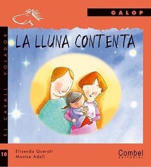 LLUNA CONTENTA, LA (CAVALL VOLADOR GALOP 10) | 9788478648849 | QUERALT, ELISENDA/ ADELL, MONTSE | Llibreria Aqualata | Comprar libros en catalán y castellano online | Comprar libros Igualada