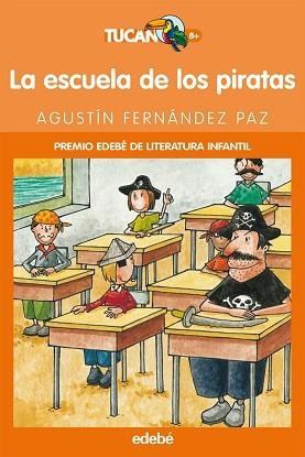 ESCUELA DE LOS PIRATAS, LA (TUCAN 8 AÑOS) | 9788423673254 | FERNÁNDEZ PAZ, AGUSTÍN | Llibreria Aqualata | Comprar llibres en català i castellà online | Comprar llibres Igualada