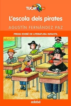 ESCOLA DELS PIRATES, L' (TUCAN 8 ANYS) | 9788423673346 | FERNÁNDEZ PAZ, AGUSTÍN | Llibreria Aqualata | Comprar llibres en català i castellà online | Comprar llibres Igualada