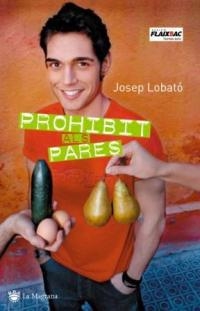 PROHIBIT ALS PARES | 9788478713301 | LOBATO, JOSEP | Llibreria Aqualata | Comprar libros en catalán y castellano online | Comprar libros Igualada