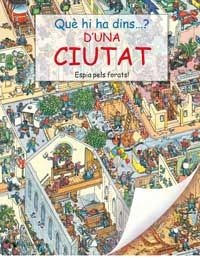 QUE HI HA DINS D'UNA CIUTAT? (ESPIA PELS FORATS) | 9788427293045 | Llibreria Aqualata | Comprar libros en catalán y castellano online | Comprar libros Igualada