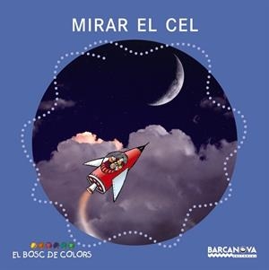 MIRAR EL CEL (BOSC DE COLORS) | 9788448917517 | AA.VV. | Llibreria Aqualata | Comprar libros en catalán y castellano online | Comprar libros Igualada