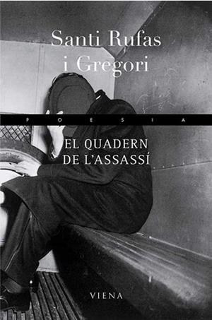 QUADERN DE L'ASSASSI, EL (POESIA 79) | 9788483303108 | RUFAS I GREGORI, SANTI | Llibreria Aqualata | Comprar libros en catalán y castellano online | Comprar libros Igualada