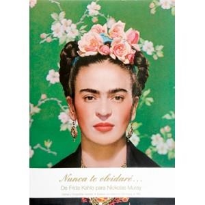 NUNCA TE OLVIDARE .. DE FRIDA KAHLO PARA NICKOLAS MURAY | 9788493303655 | GRIMBERG, SALOMON | Llibreria Aqualata | Comprar libros en catalán y castellano online | Comprar libros Igualada