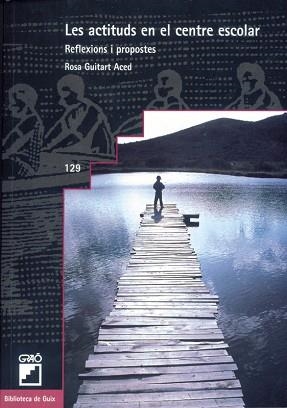 ACTITUDS EN EL CENTRE ESCOLAR : REFLEXIONS I PROPOSTES, LES | 9788478272730 | GUITART, ROSA MARIA | Llibreria Aqualata | Comprar libros en catalán y castellano online | Comprar libros Igualada
