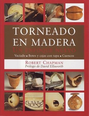 TORNEADO EN MADERA. UN ENFOQUE NUEVO | 9788495376534 | CHAPMAN, TOBERT | Llibreria Aqualata | Comprar libros en catalán y castellano online | Comprar libros Igualada