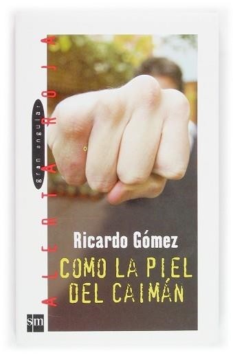 COMO LA PIEL DEL CAIMAN (ALERTA ROJA 66) | 9788434831872 | GOMEZ, RICARDO | Llibreria Aqualata | Comprar libros en catalán y castellano online | Comprar libros Igualada